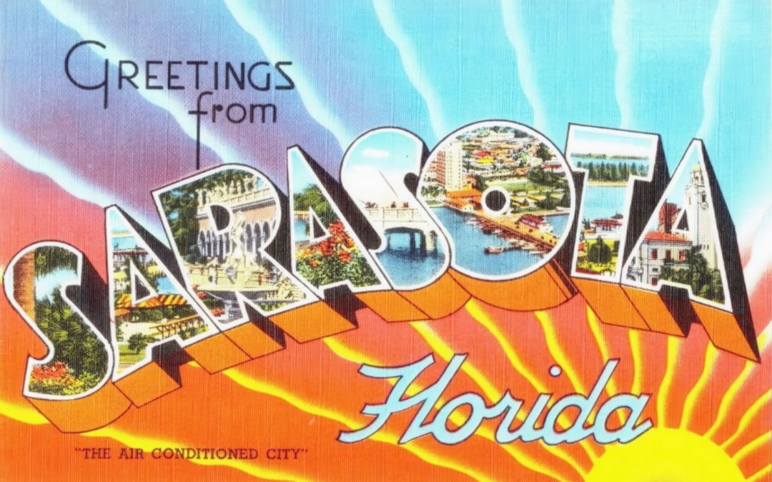 Greetings from Sarasota, Florida